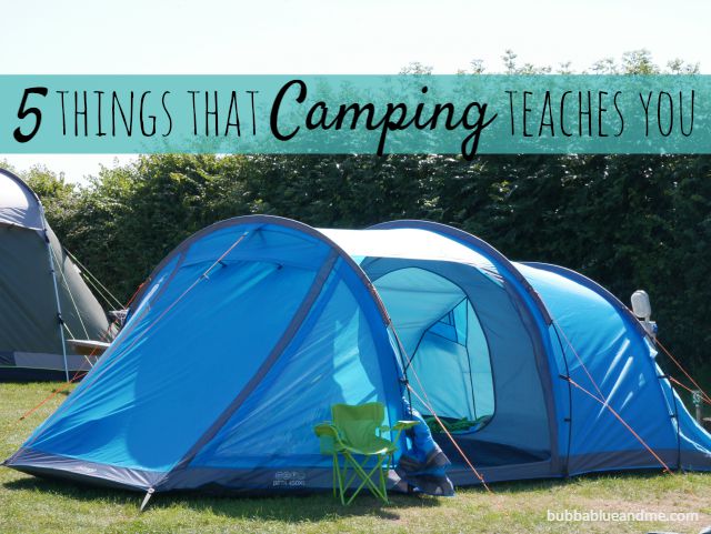 Camping lessons – 5 things that camping teaches you