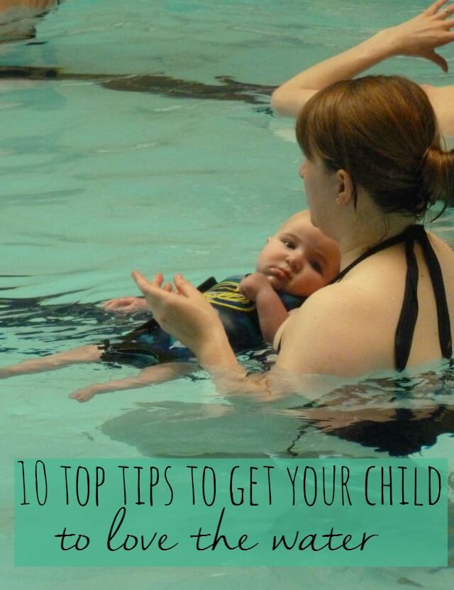 10 top tips to get your child to love the water