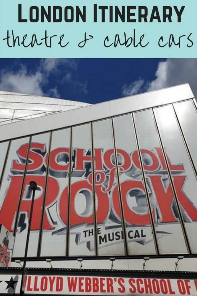 London Itinerary: School of Rock and Emirates Air Line cable car