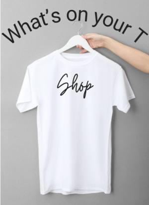 Whats on your T shop ad